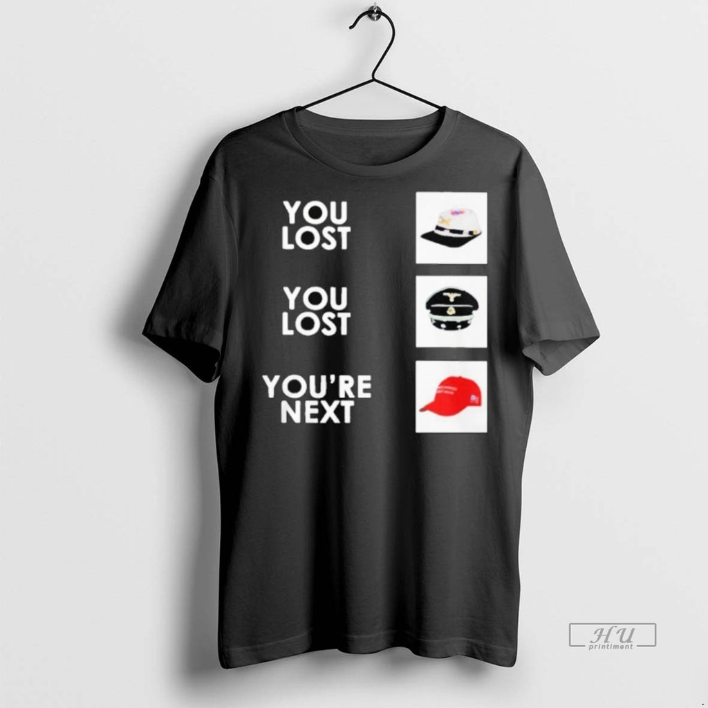 Officials You Lost You Lost Youre Next Tee Shirt Sweater
