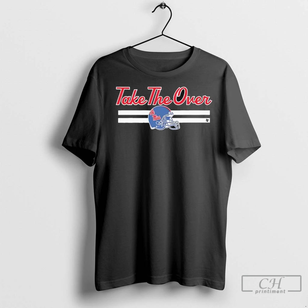 Ole Miss Football Rebels Take The Over T Shirts