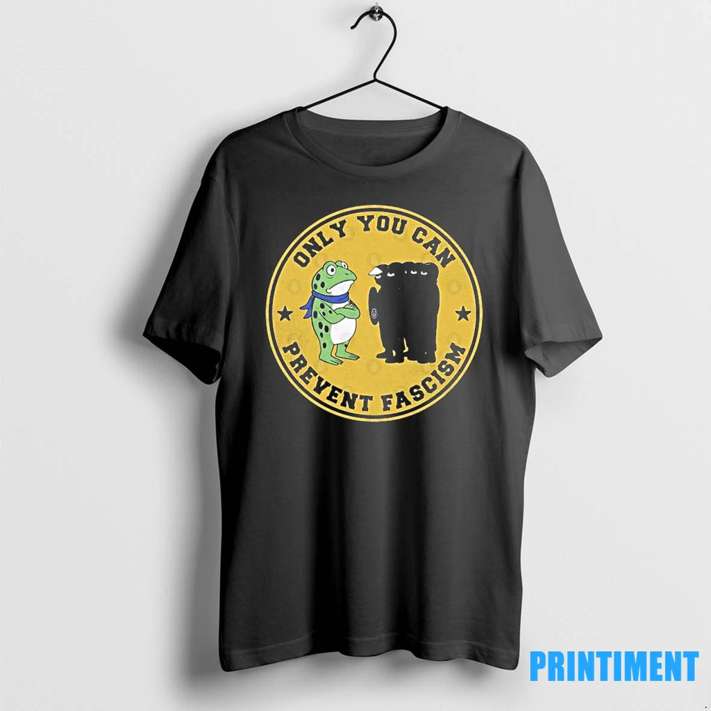 Only You Can Prevent Fascism Portland Frog Tshirts Sweater