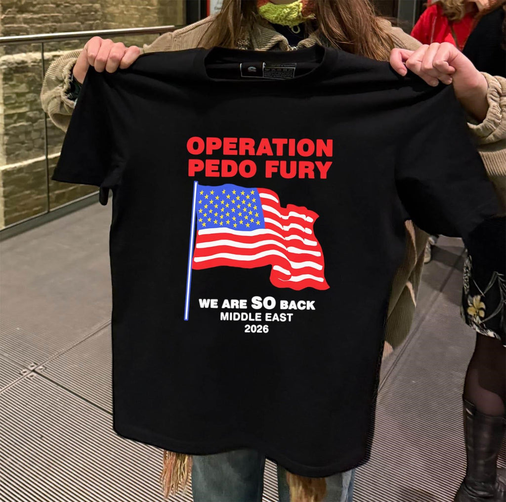 Operation Fury We Are SO Back middle east 2026 shirt