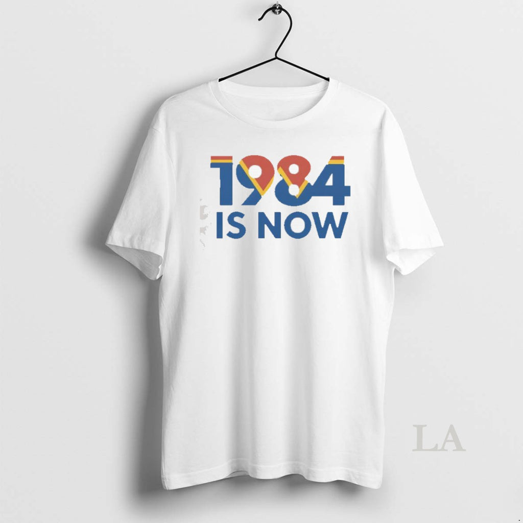 Original 1984 Is Now T Shirt 5mcysy