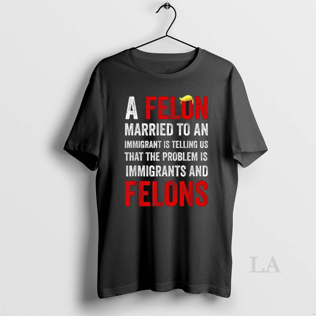 Original A Felon Married To An Immigrant Is Telling Us That The Probl