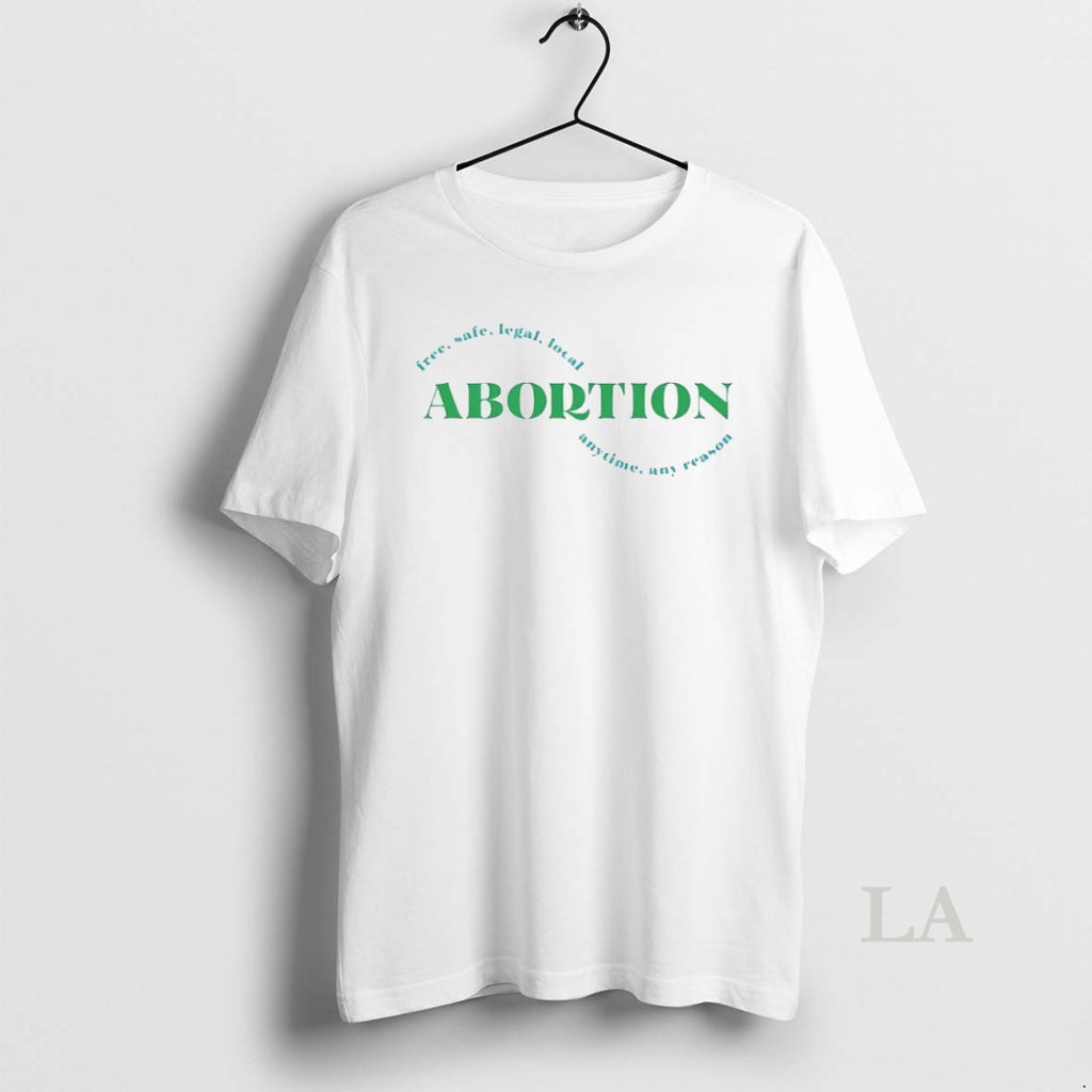 Original Abortion Free Safe Legal Local Anytime Any Reason