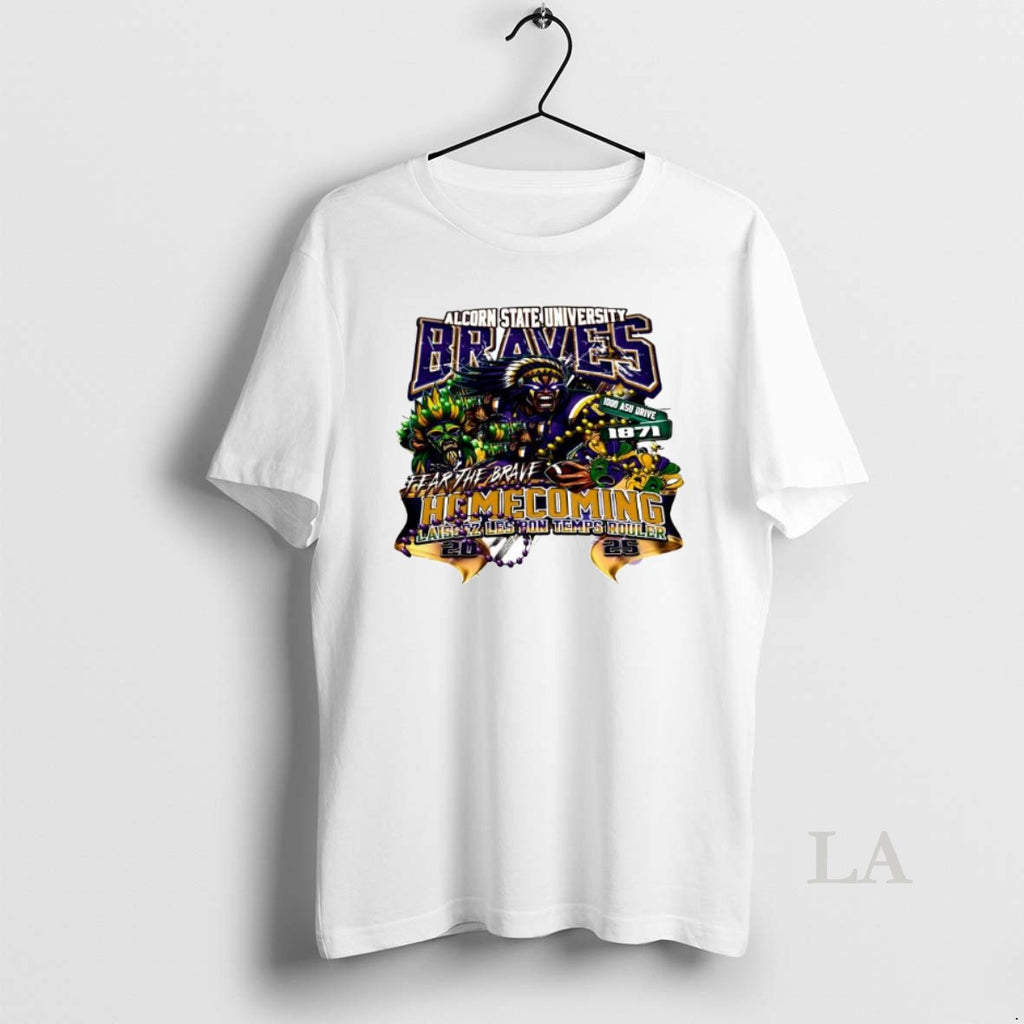 Original Alcorn State University Braves Fear The Brave Laissez Les Bon Temps Rouler 2025