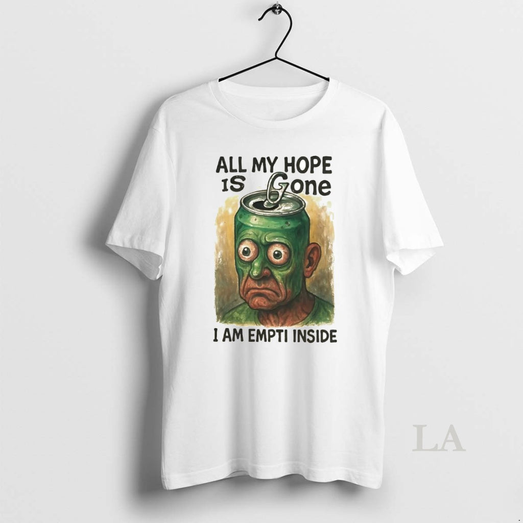 Original All My Hope Is Gone I Am Empti Inside