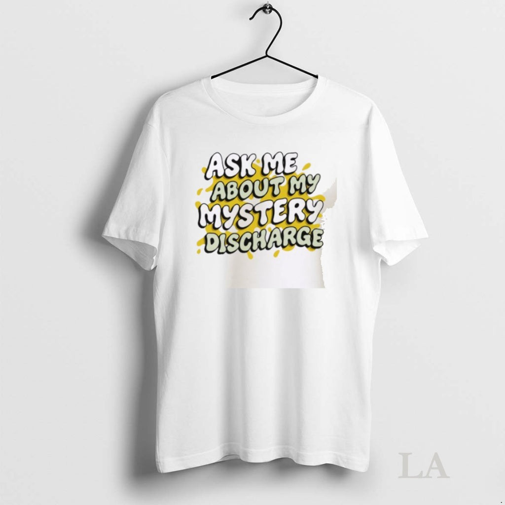 Original Ask Me About My Mystery Discharge