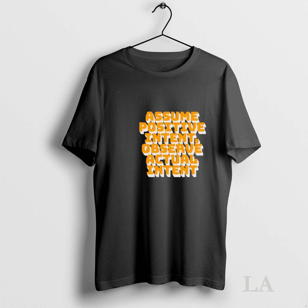 Original Assume Positive Intent Observe Actual Intent