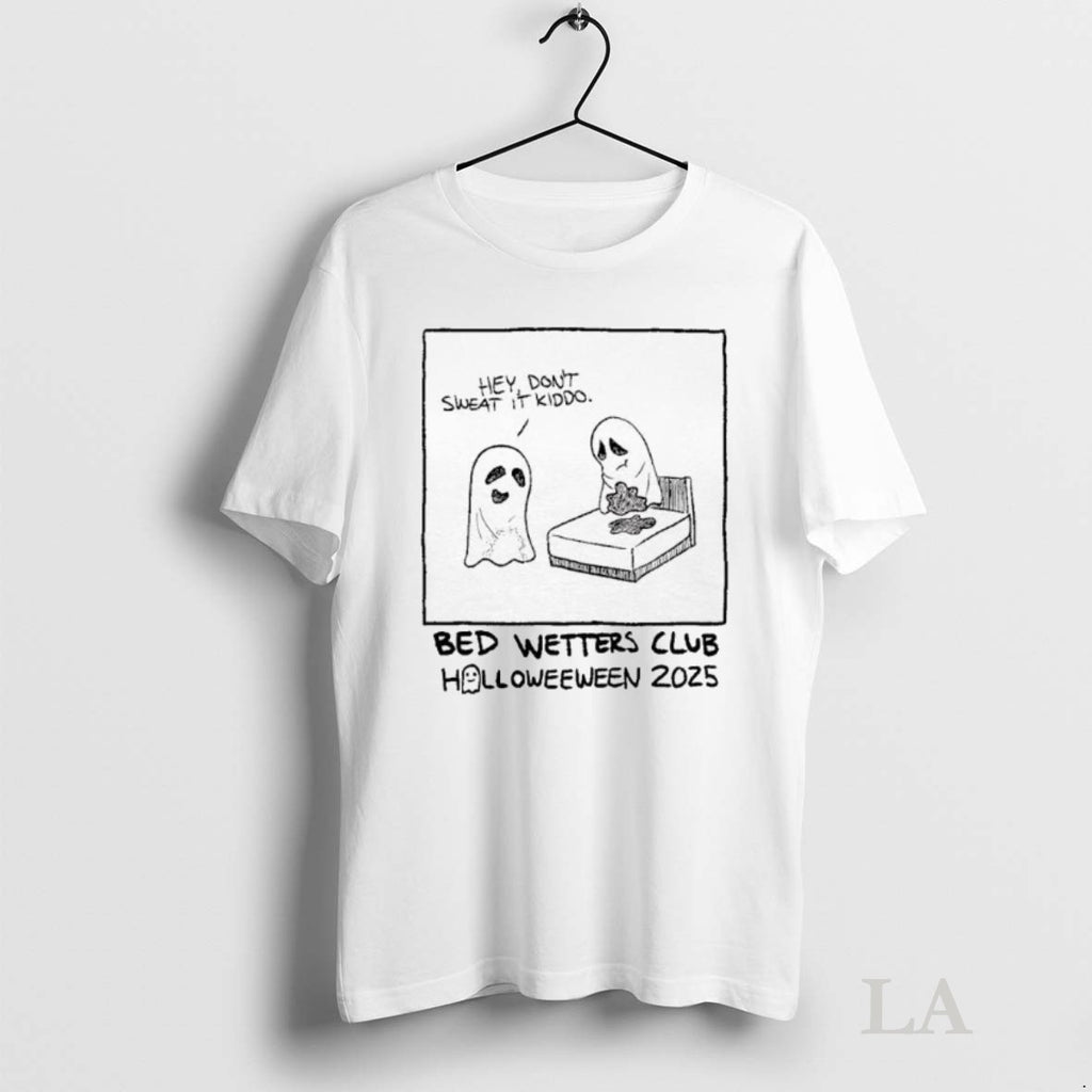 Original Bed Wetters Club Halloweeween 2025 Hey Dont Sweat It Kiddo