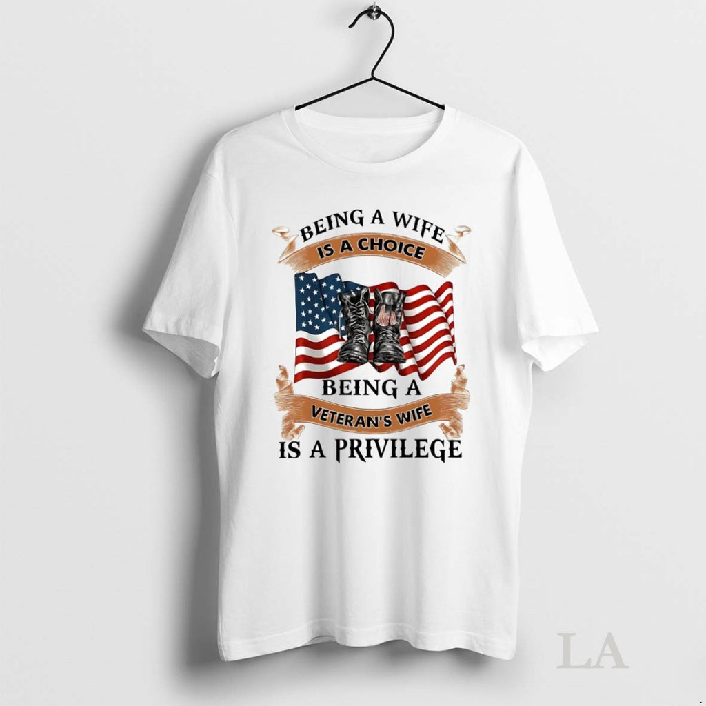 Original Being A Wife Is A Choice Being A Veterans Wife Is A Privilege