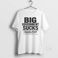 Original Big Government Sucks Charlie Kirk Truth Is More Powerful Than Tryranny