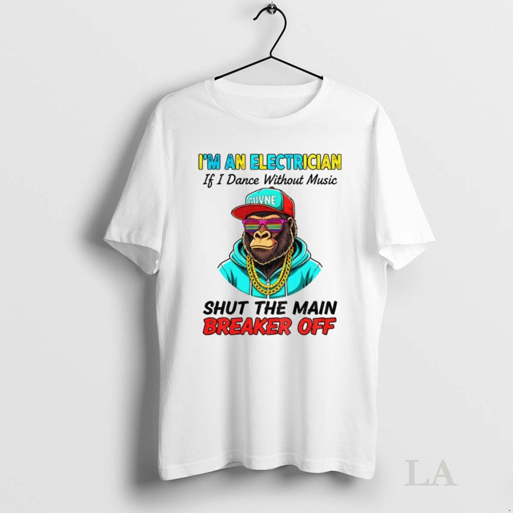 Original Bigfoot Im An Electrician If I Dance Without Music Shut The Main Breaker Off