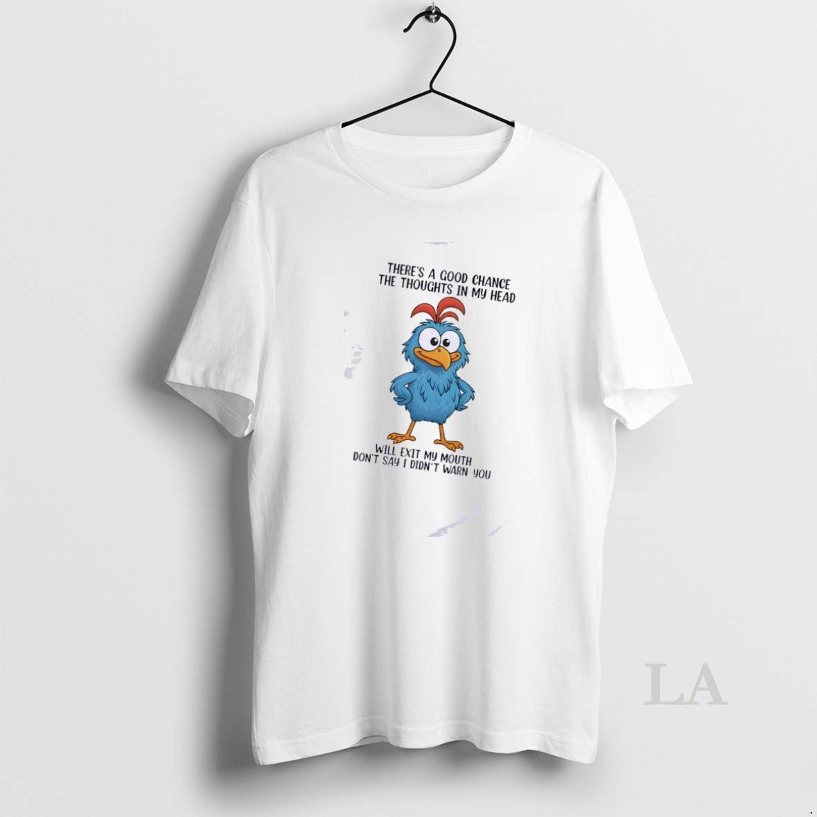 Original Bird Theres A Good Chance The Thoughts In My Head Will Exit My Mouth