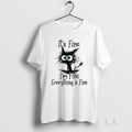 Original Black Cat Its Fine Im Fine Everything Is Fine