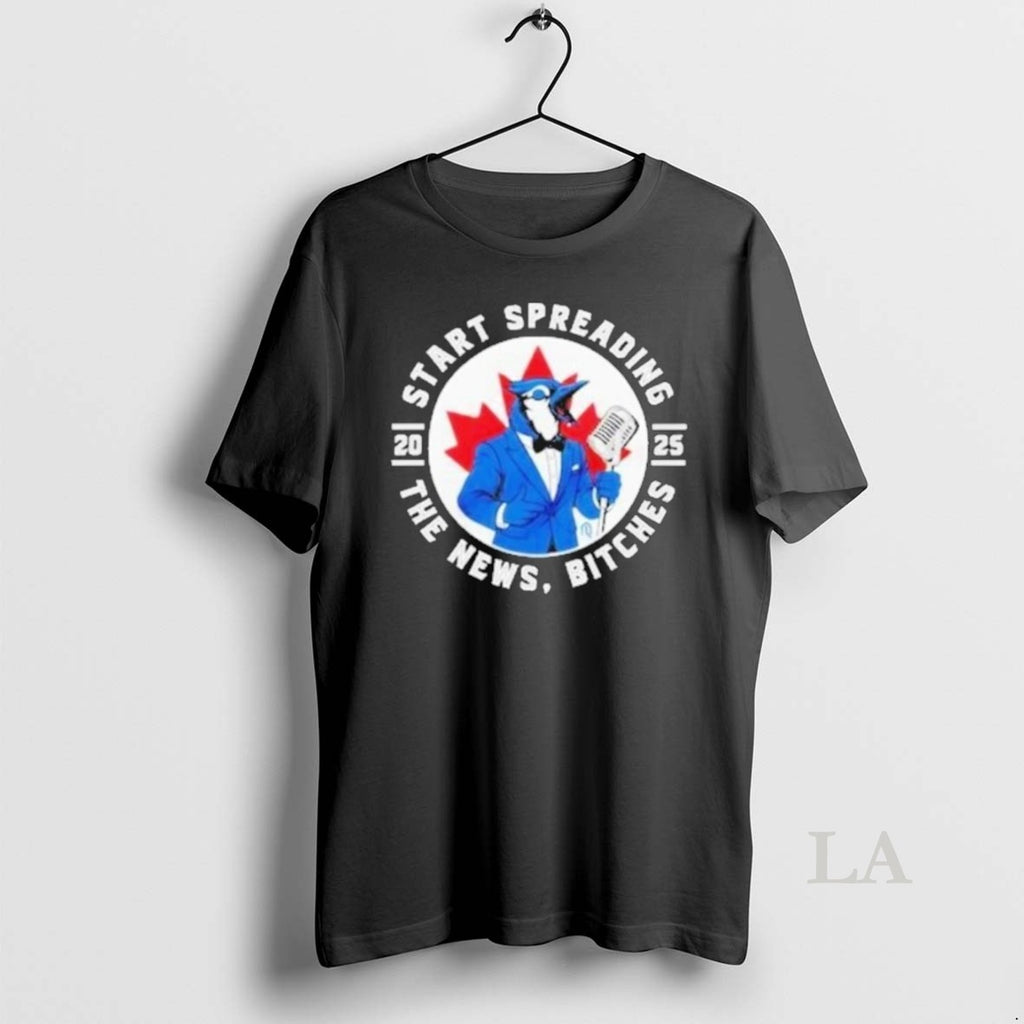 Original Blue Jays Baseball 2025 Start Spreading The News Bitches