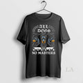 Original Boss Dog All Dogs No Masters Long Sleve