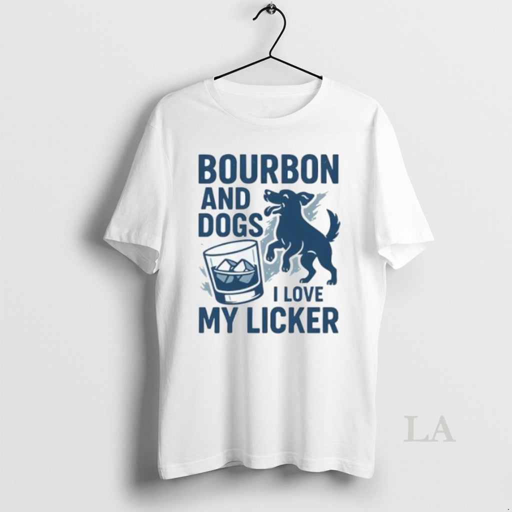 Original Bourbon And Dogs I Love My Licker Bourbon Drinking