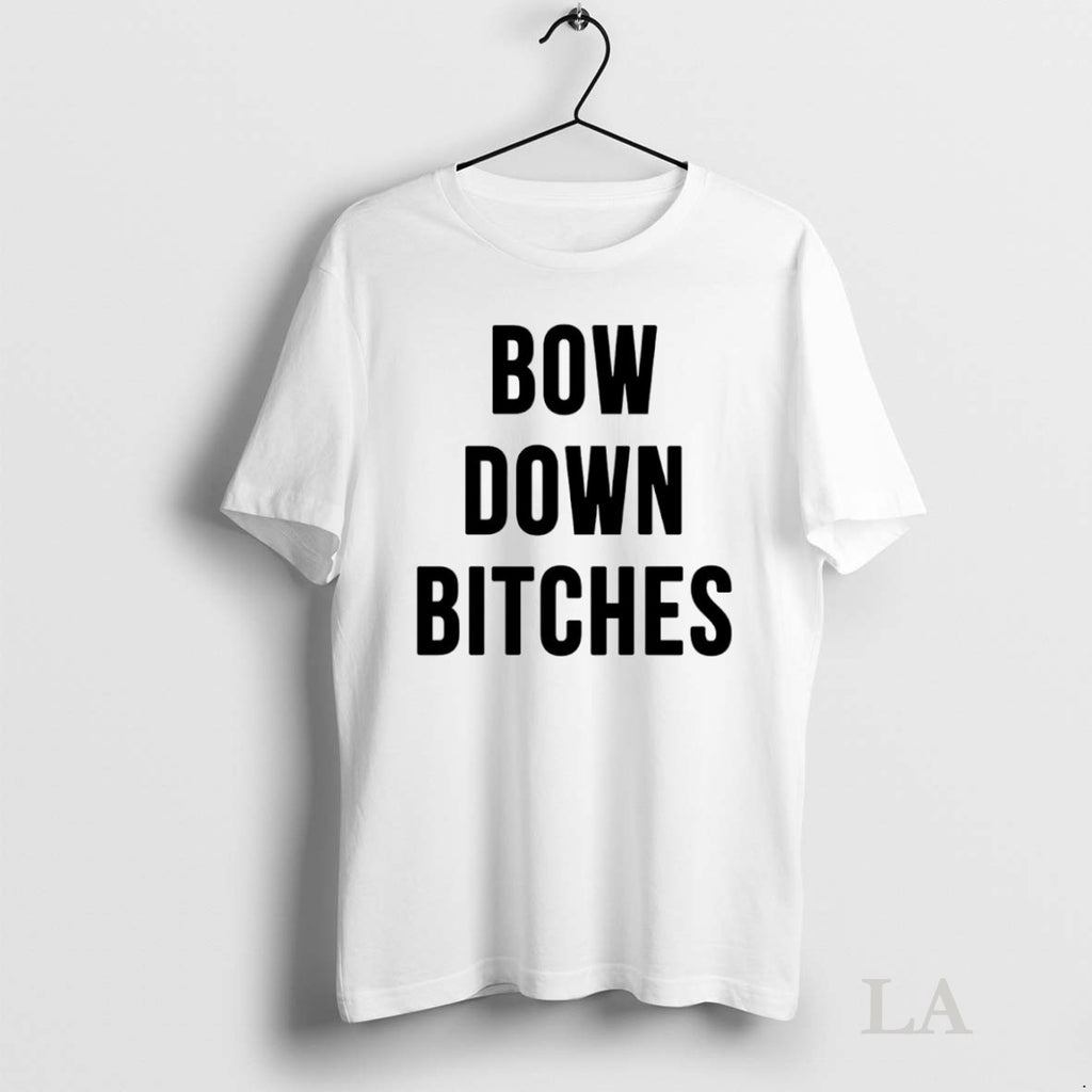 Original Bow Down Bitches