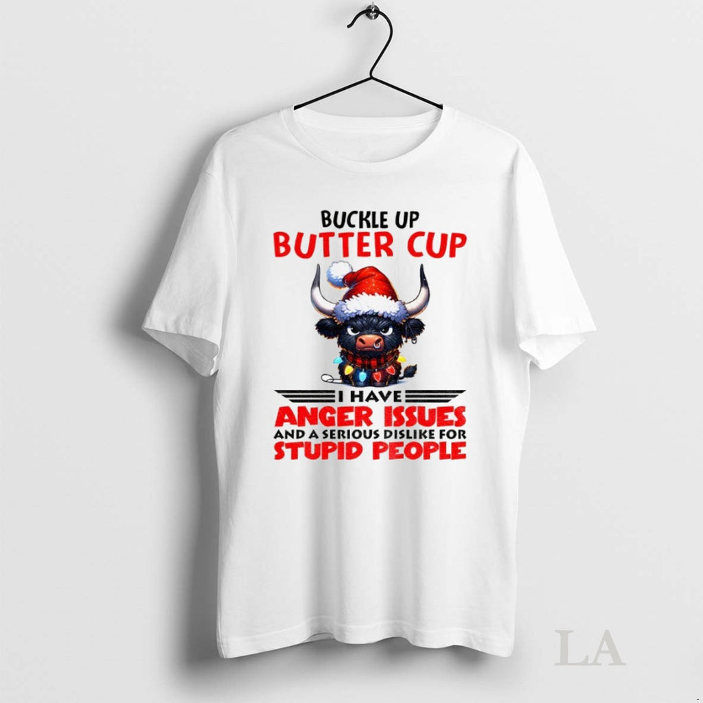 Original Buffalo Santa Hat Buckle Up Butter Cup I Have Anger Issues And A Serious