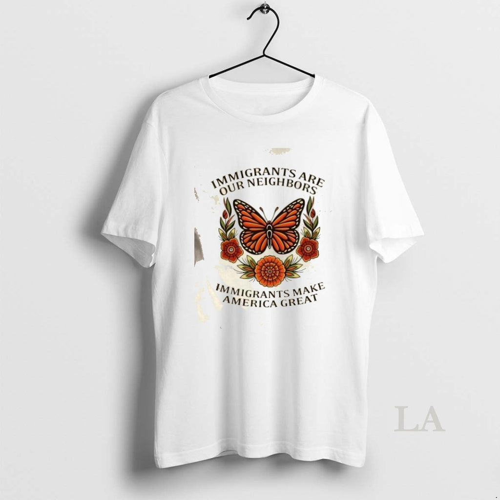 Original Butterfly Immigrants Are Our Neighbors Immigrants Make America Great