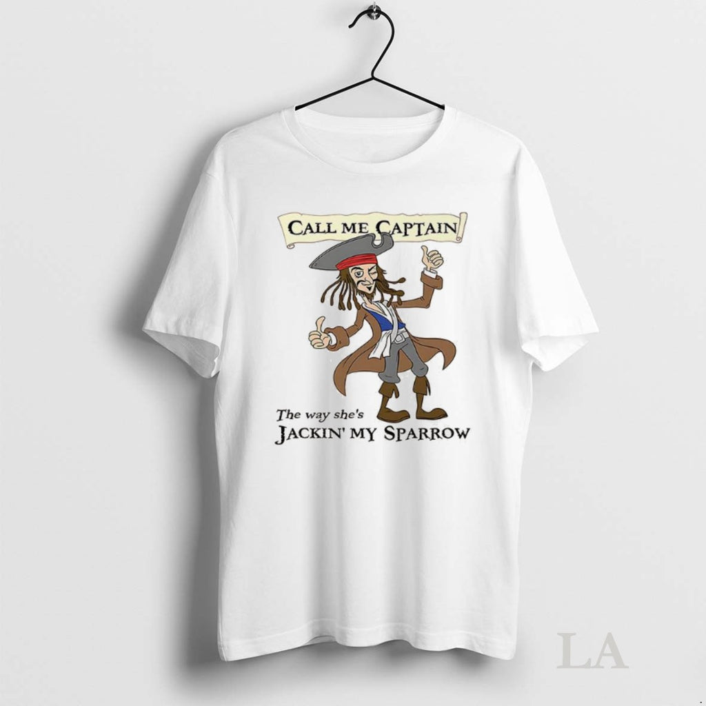 Original Call Me Captain The Way Shes Jackin My Sparrow Pirates Of The Caribbean