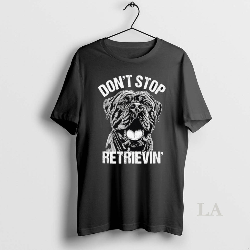 Original Cane Corso Dont Stop Retrievin Dog