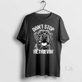 Original Cane Corso Dont Stop Retrievin Dog