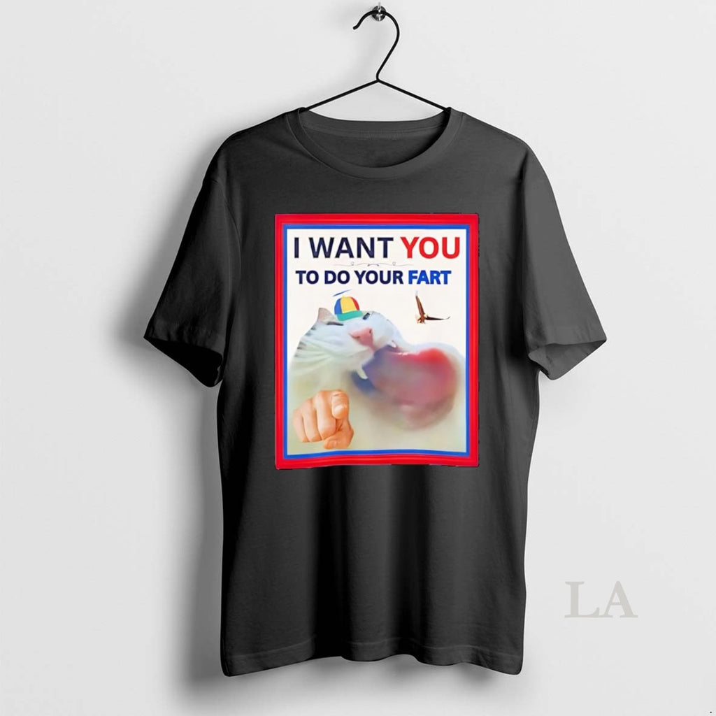 Original Cat I Want You To Do Your Fart