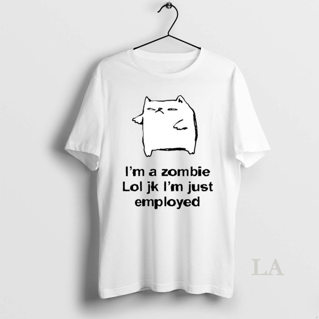 Original Cat Im A Zombie Lol Jk Im Just Employed Ceramic Ceramic And Classic Dad
