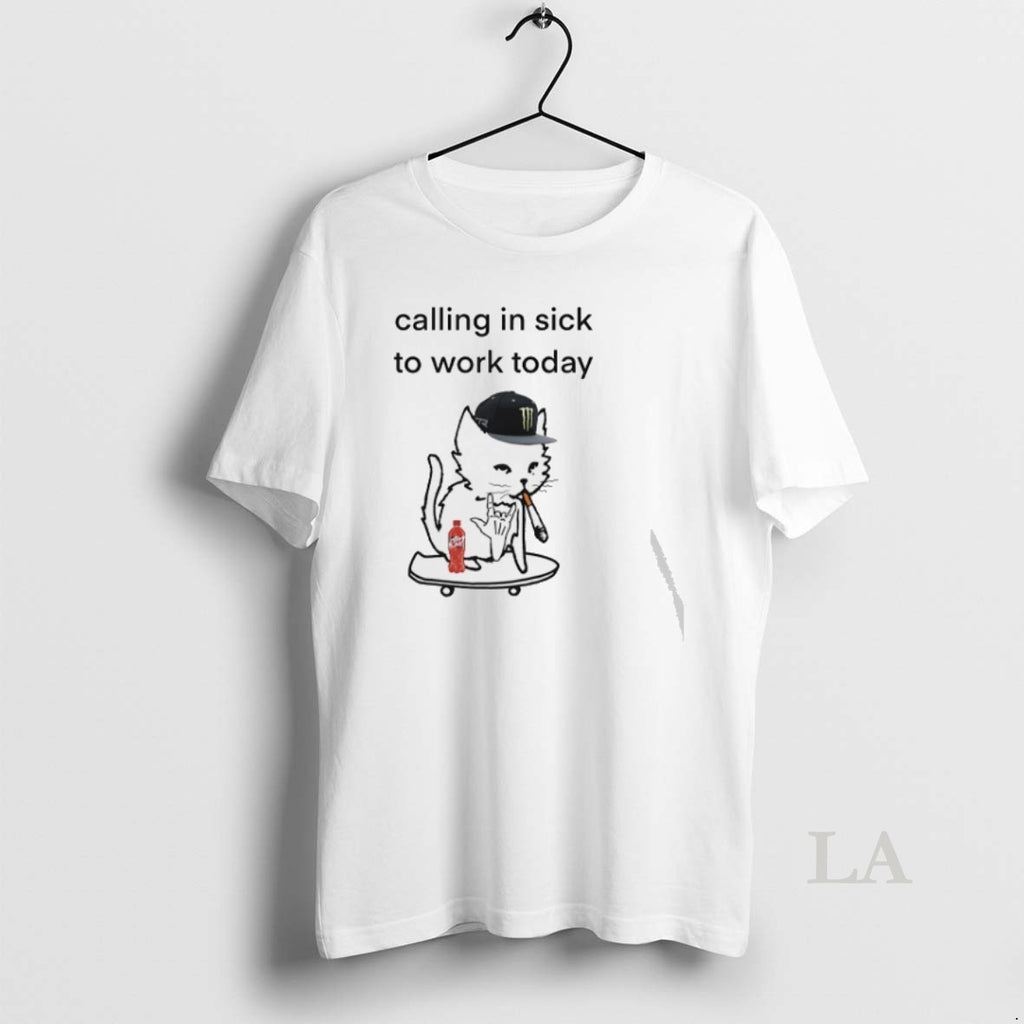 Original Cat Calling In Sick To Work Today