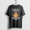 Original Cat Some People Are Like Old Tvs They Need To Be Slapped