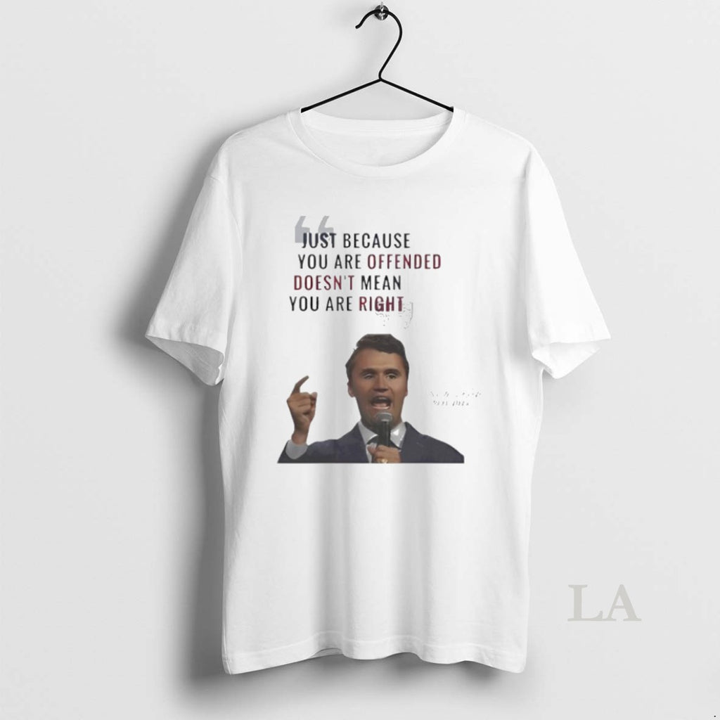 Original Charlie Kirk Just Because You Are Offended Doesnt Mean You Are Right 1993 2025