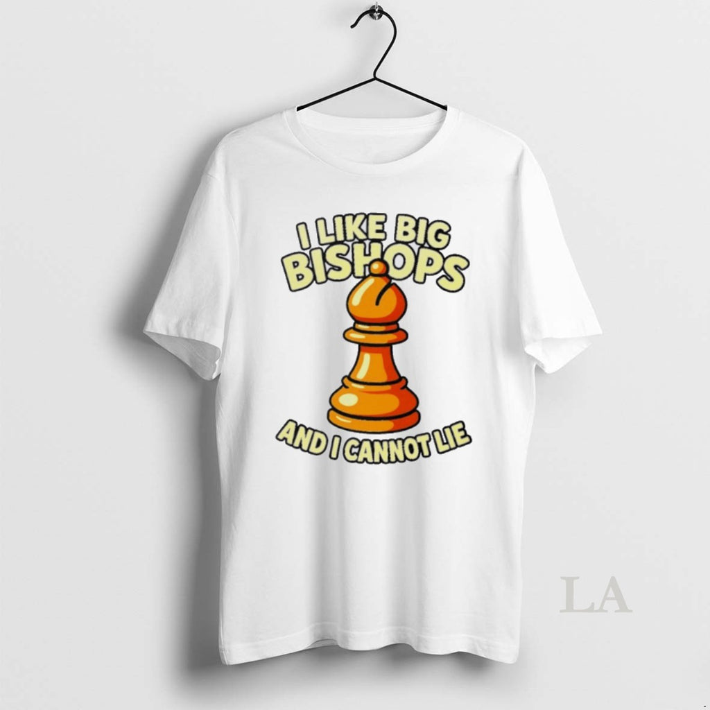 Original Chess I Like Big Bishops And I Cannot Lie