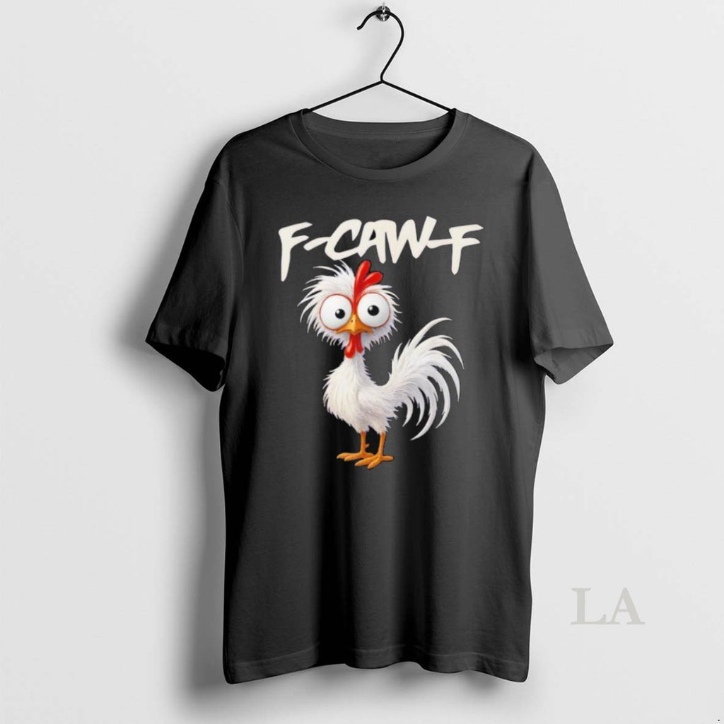 Original Chicken Humor F Caw F Quote Rooster Meme