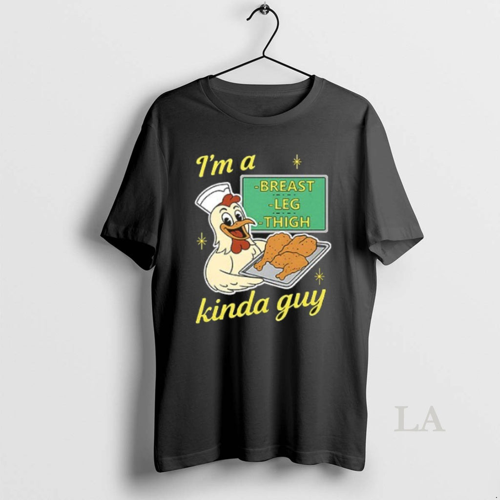 Original Chicken Im A Breast Leg And Thigh Kinda Guy