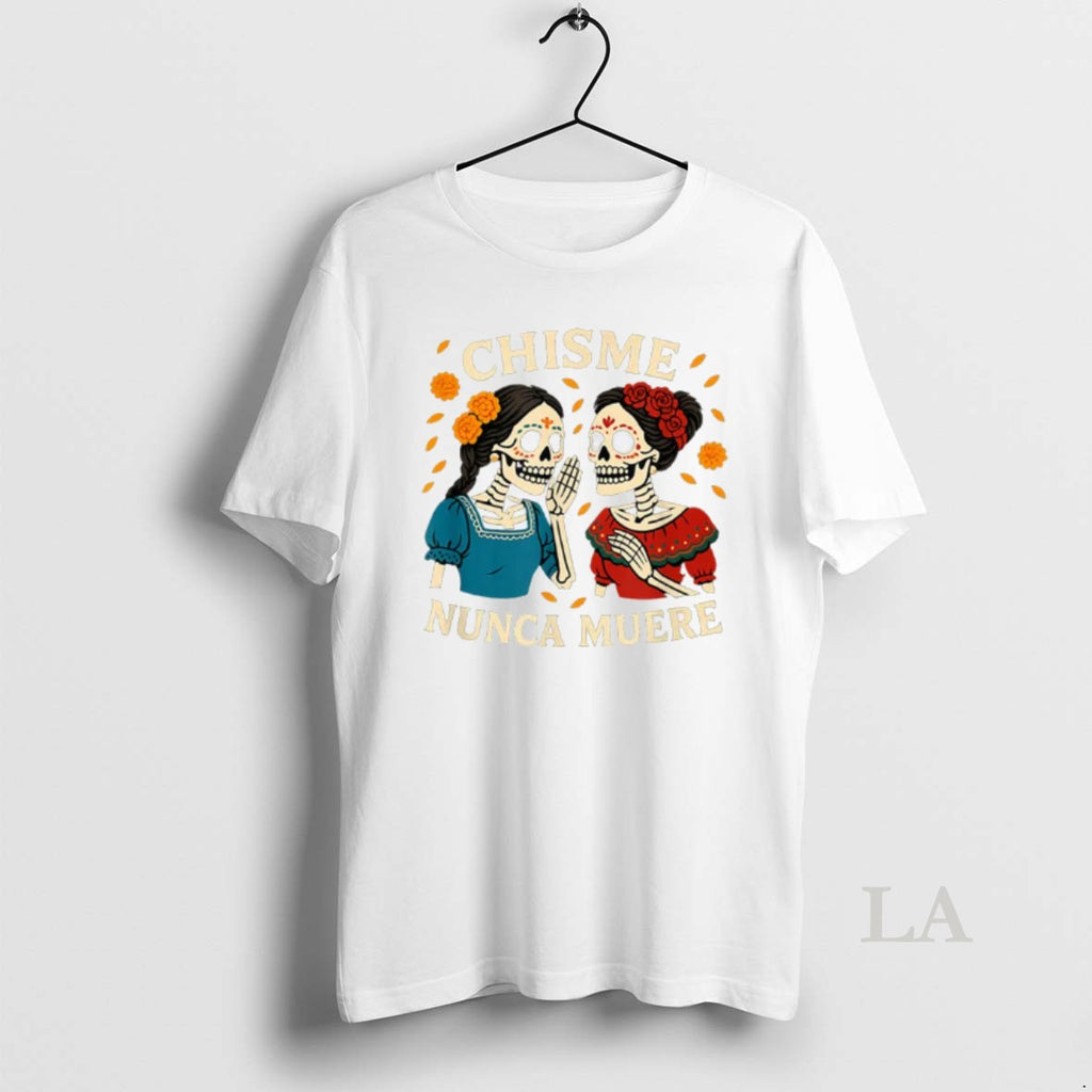 Original Chisme Nunca Muere Dia De Los Muertos Gossip Skeletons