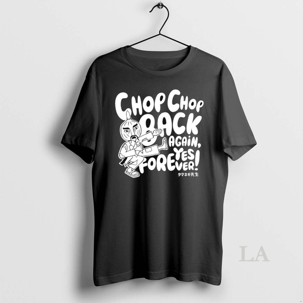 Original Chop Chop Back Again Yes Forever