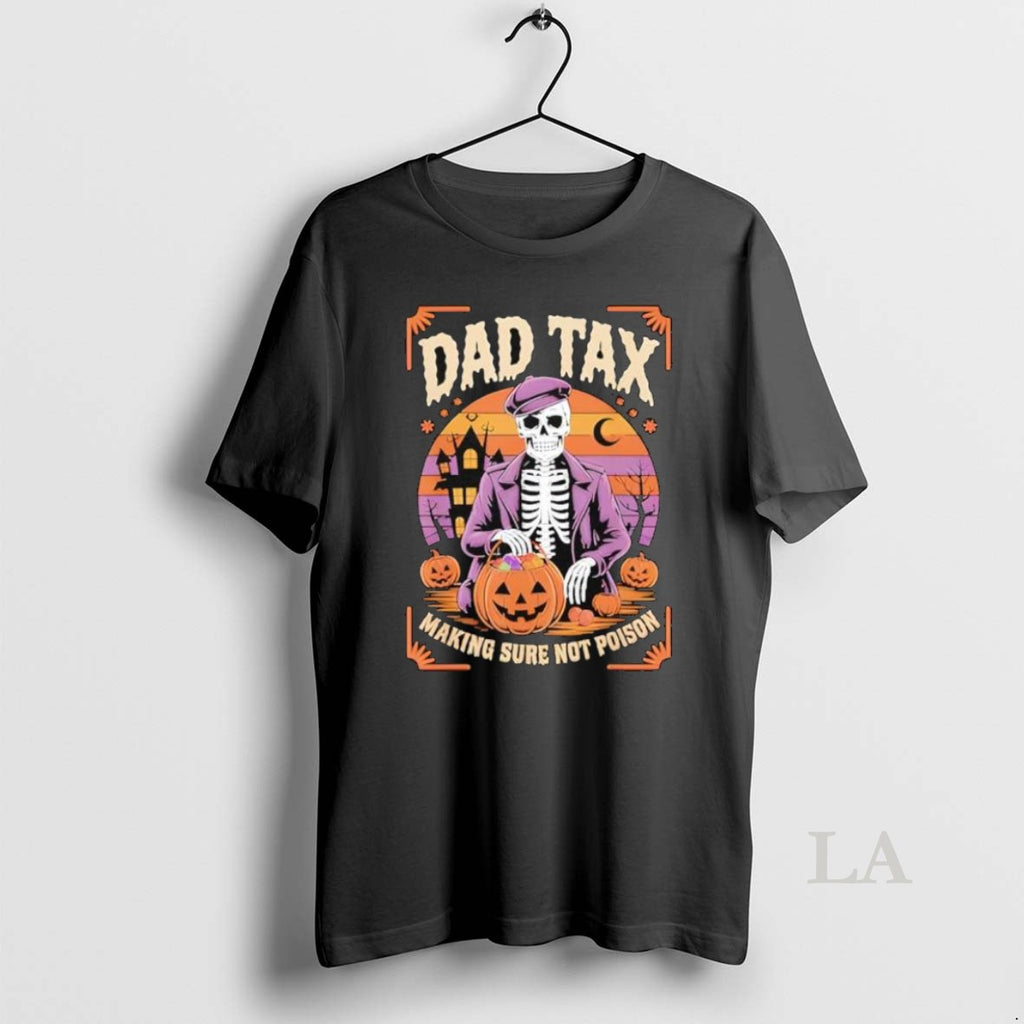 Original Dad Tax Halloween Pumpkin Making Sure Not Poison