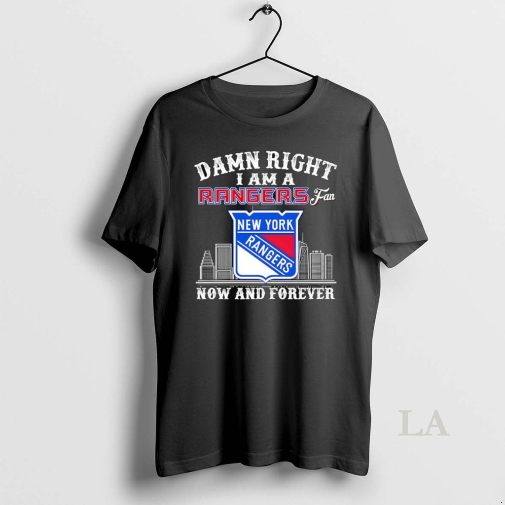 Original Damn Right I Am A New York Rangers Fan Now And Forever Logo
