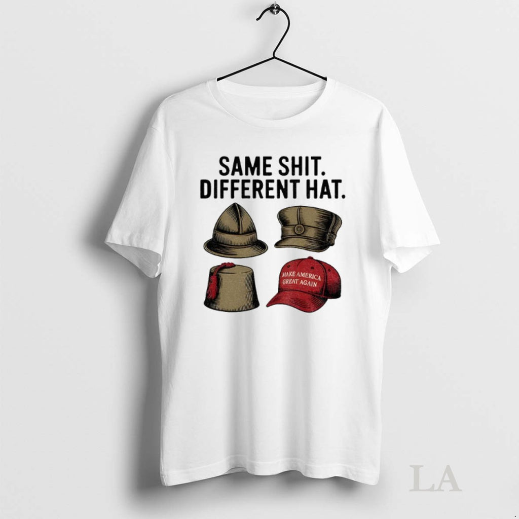 Original Dark Humor Political Same Shit Different Hat
