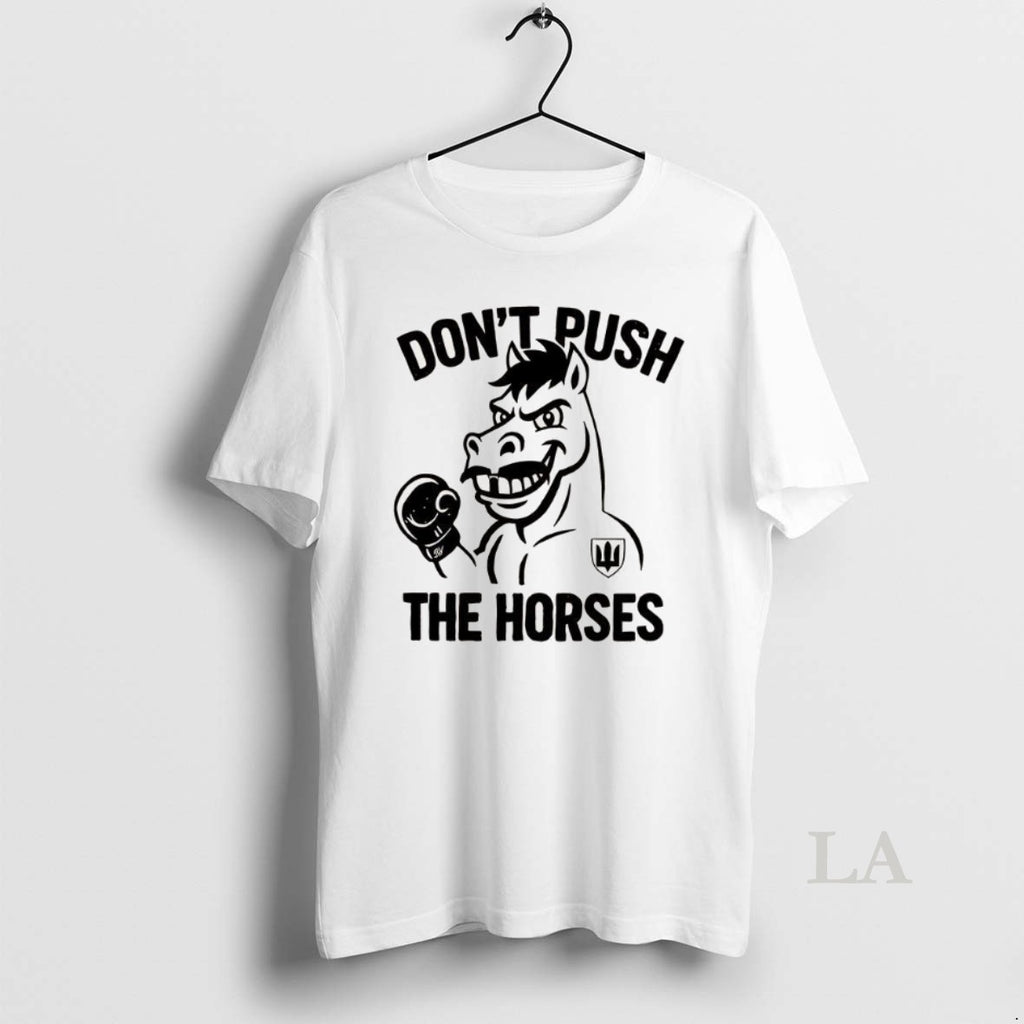 Original Dont Push The Horses