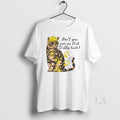 Original Dont You Give Me That Tabby Tude