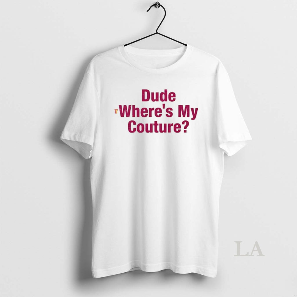Original Dude Wheres My Couture