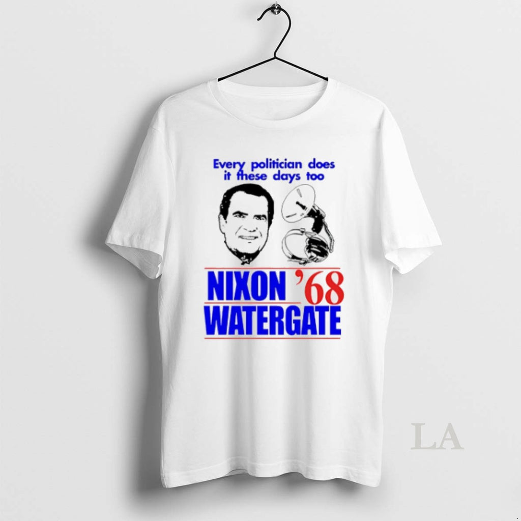 Original Every Politician Does It These Days Too Nixon Watergate 68