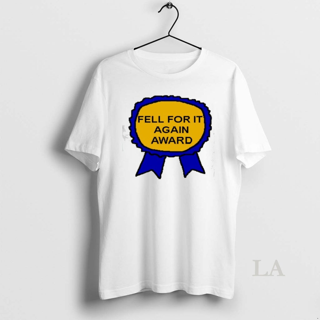 Original Fell For It Again Award