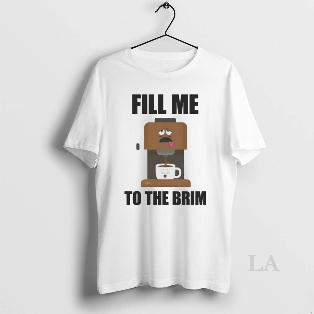Original Fill Me To The Brim