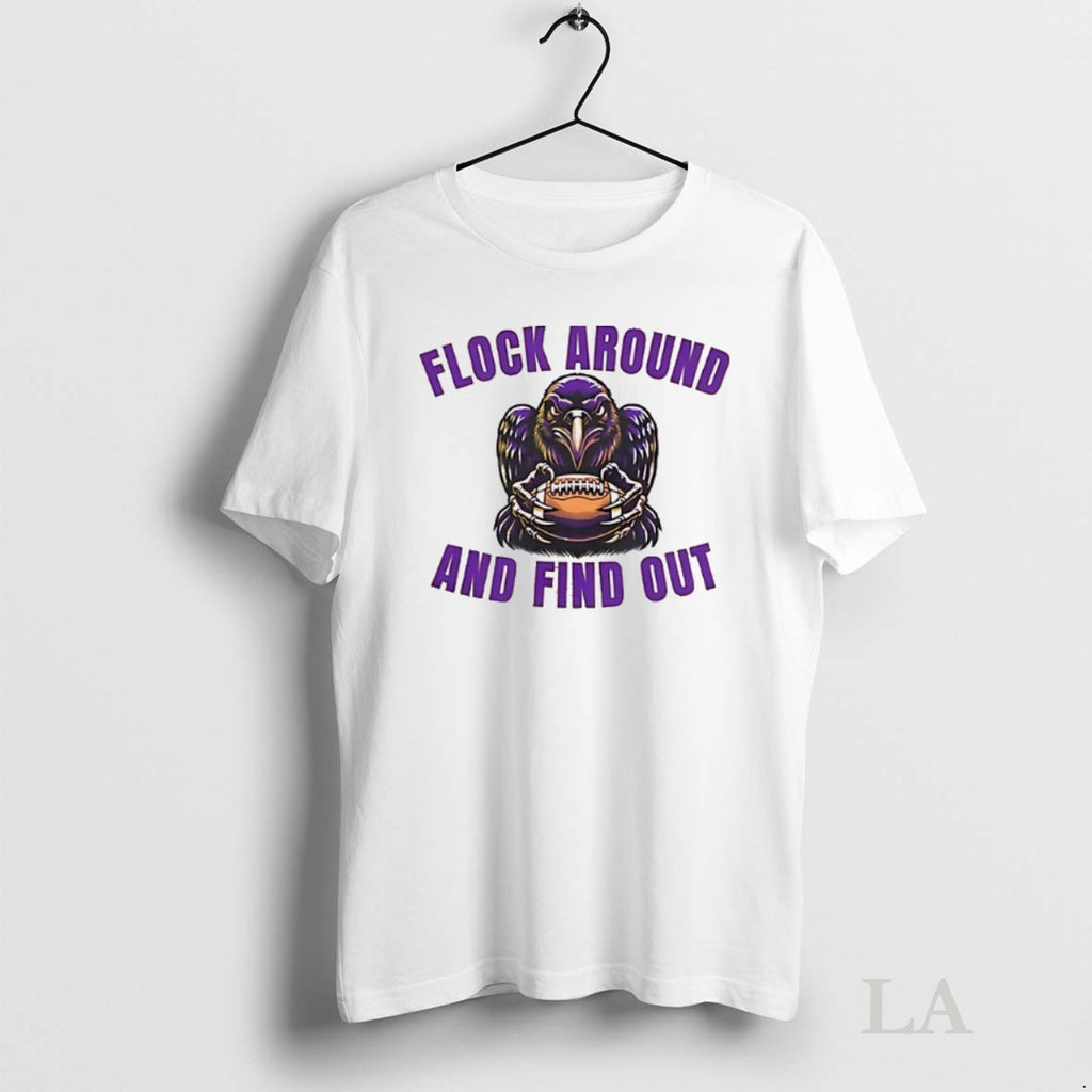 Original Flock Around And Find Out Baltimore Ravens