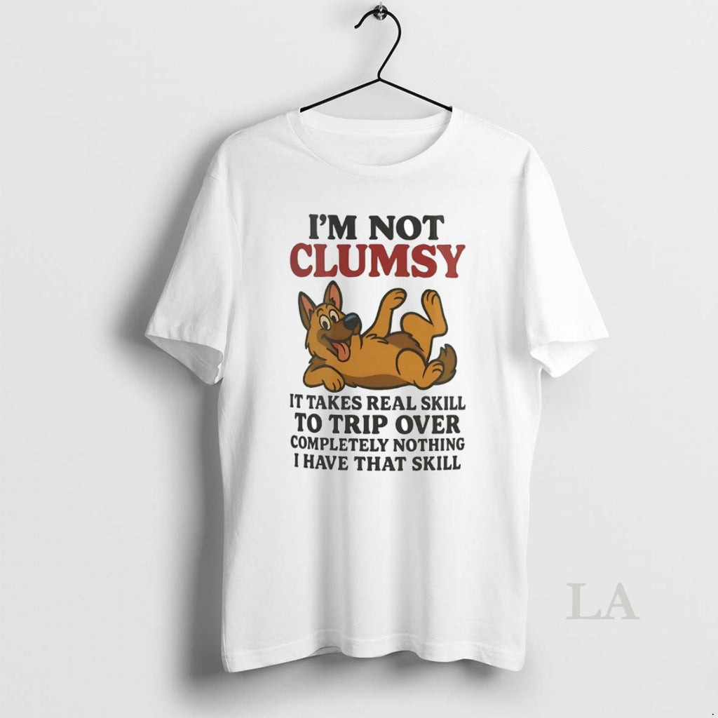 Original German Shepherd Im Not Clumsy It Takes Real Skill To Trip Over Completely Nothing