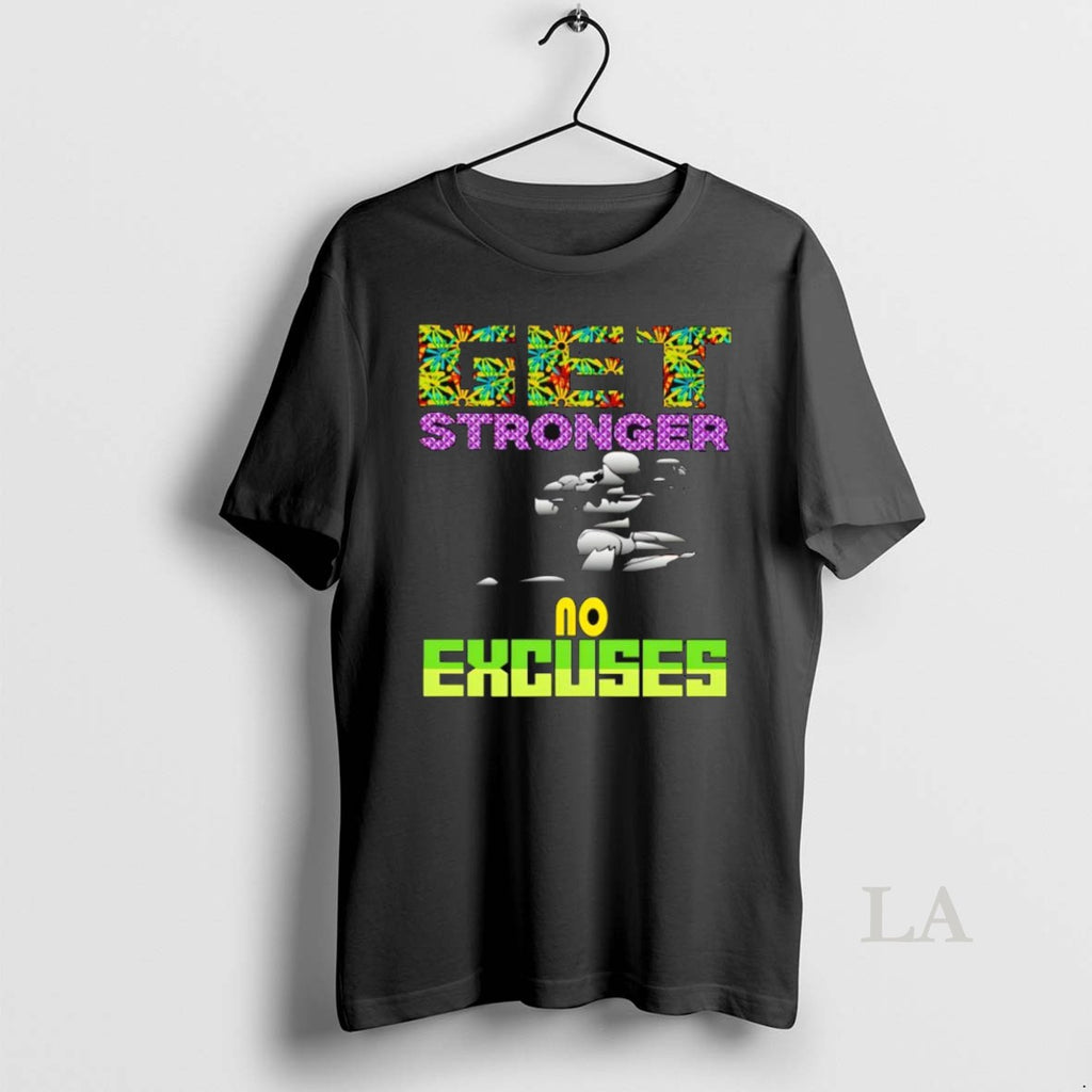 Original Get Stronger No Excuses Gym Lover Fitness