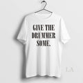Original Give The Drummer Some