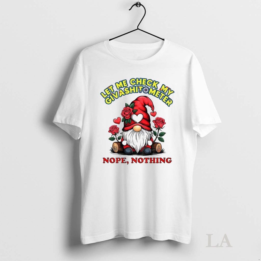 Original Gnome Let Me Check My Giveashitometer Nope Nothing